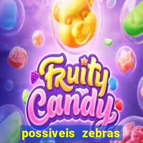 possiveis zebras futebol hoje